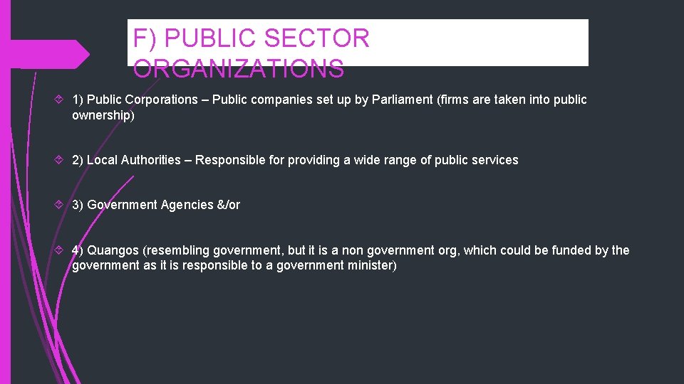 F) PUBLIC SECTOR ORGANIZATIONS 1) Public Corporations – Public companies set up by Parliament