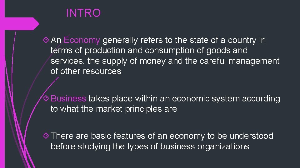 INTRO An Economy generally refers to the state of a country in terms of