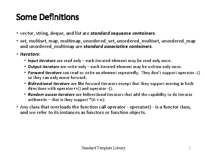 Some Definitions • vector, string, deque, and list are standard sequence containers. • set,