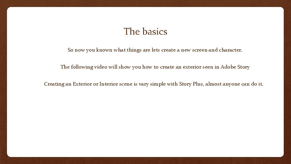 The basics So now you known what things are lets create a new screen