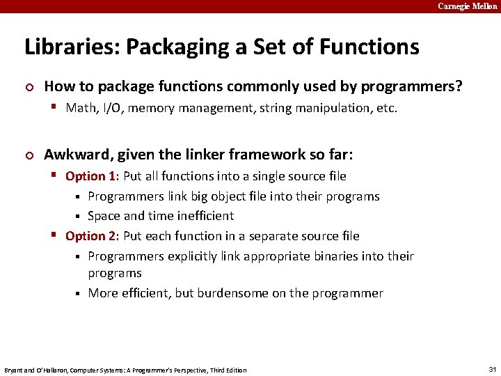 Carnegie Mellon Libraries: Packaging a Set of Functions ¢ How to package functions commonly