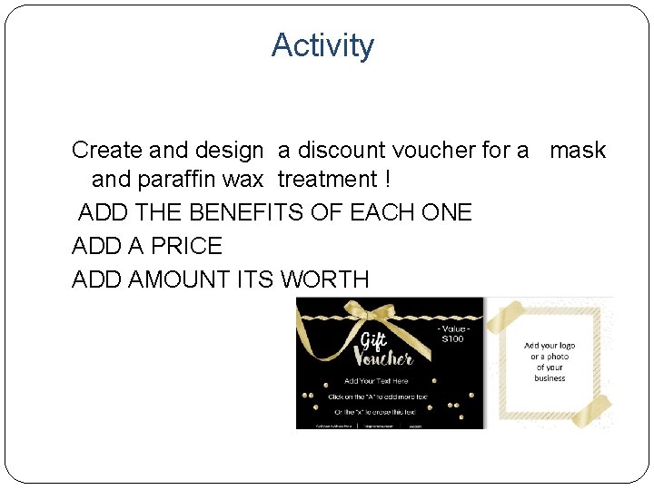 Activity Create and design a discount voucher for a mask and paraffin wax treatment