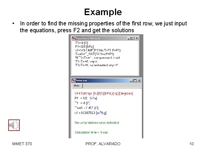 Example • In order to find the missing properties of the first row, we