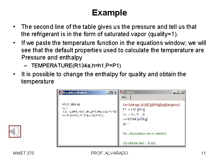 Example • The second line of the table gives us the pressure and tell