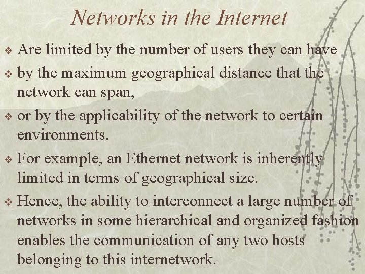 Networks in the Internet Are limited by the number of users they can have