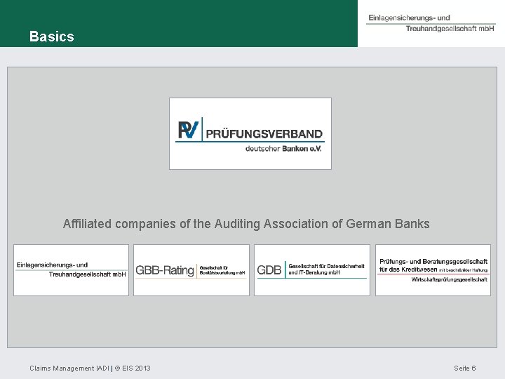 Basics Affiliated companies of the Auditing Association of German Banks Claims Management IADI |