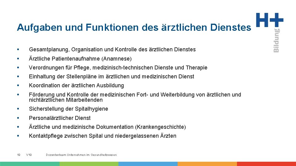 Aufgaben und Funktionen des ärztlichen Dienstes § Gesamtplanung, Organisation und Kontrolle des ärztlichen Dienstes