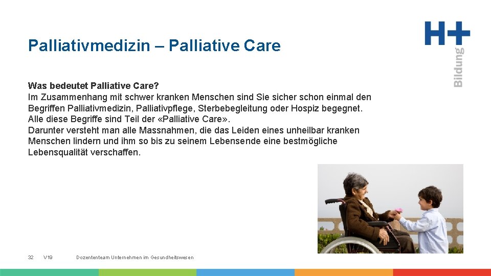 Palliativmedizin – Palliative Care Was bedeutet Palliative Care? Im Zusammenhang mit schwer kranken Menschen