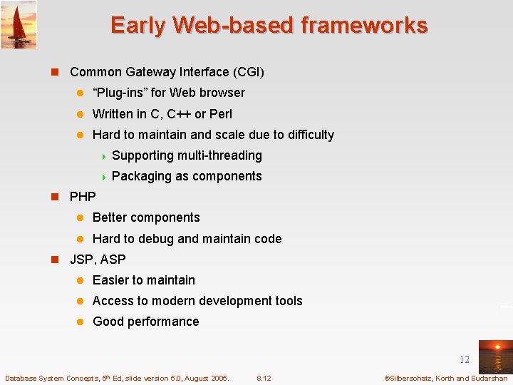 Early Web-based frameworks n Common Gateway Interface (CGI) l “Plug-ins” for Web browser l