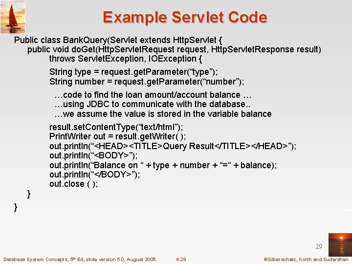 Example Servlet Code Public class Bank. Query(Servlet extends Http. Servlet { public void do.