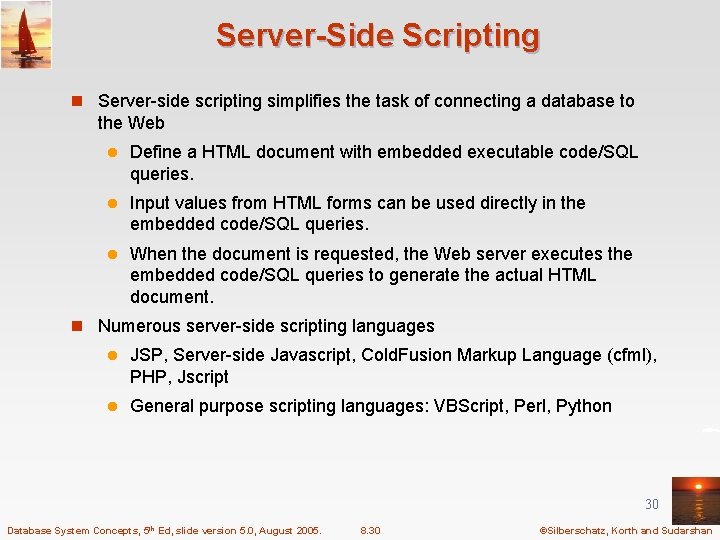 Server-Side Scripting n Server-side scripting simplifies the task of connecting a database to the