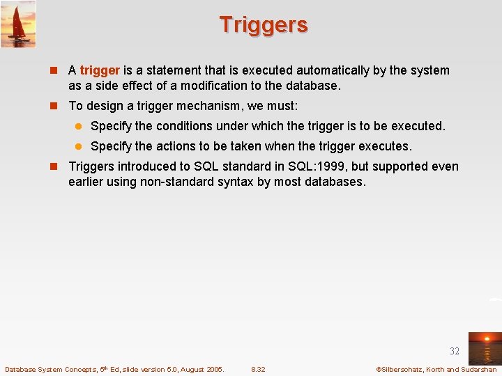 Triggers n A trigger is a statement that is executed automatically by the system