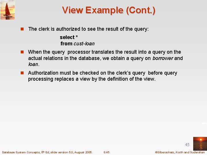 View Example (Cont. ) n The clerk is authorized to see the result of