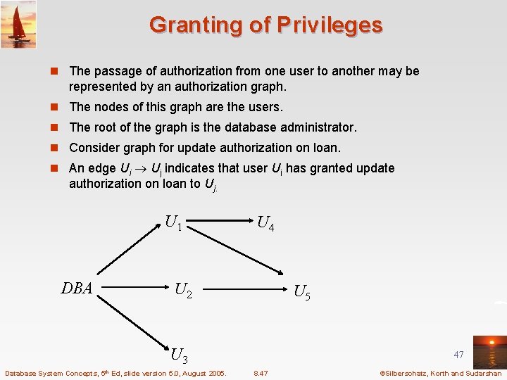 Granting of Privileges n The passage of authorization from one user to another may