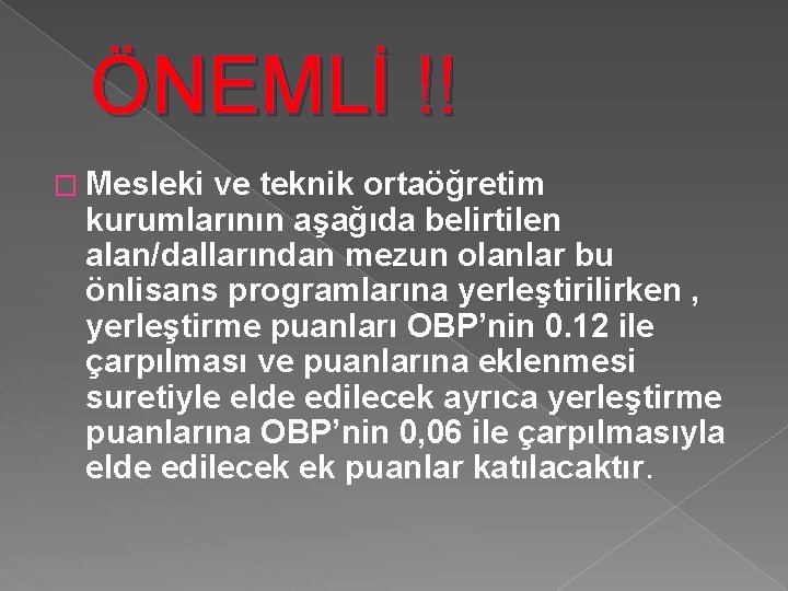 ÖNEMLİ !! � Mesleki ve teknik ortaöğretim kurumlarının aşağıda belirtilen alan/dallarından mezun olanlar bu