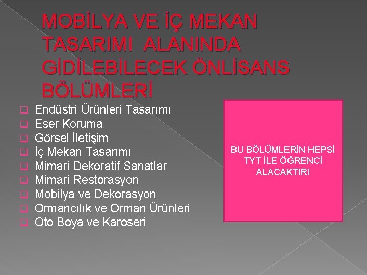 MOBİLYA VE İÇ MEKAN TASARIMI ALANINDA GİDİLEBİLECEK ÖNLİSANS BÖLÜMLERİ q q q q q