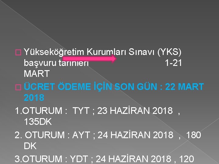 � Yükseköğretim Kurumları Sınavı (YKS) başvuru tarihleri 1 -21 MART � ÜCRET ÖDEME İÇİN