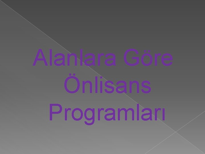 Alanlara Göre Önlisans Programları 