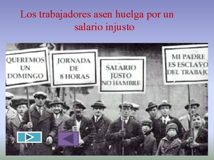 Los trabajadores asen huelga por un salario injusto 