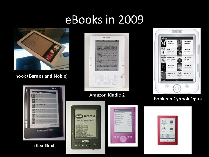 e. Books in 2009 nook (Barnes and Noble) Amazon Kindle 2 i. Rex Illiad