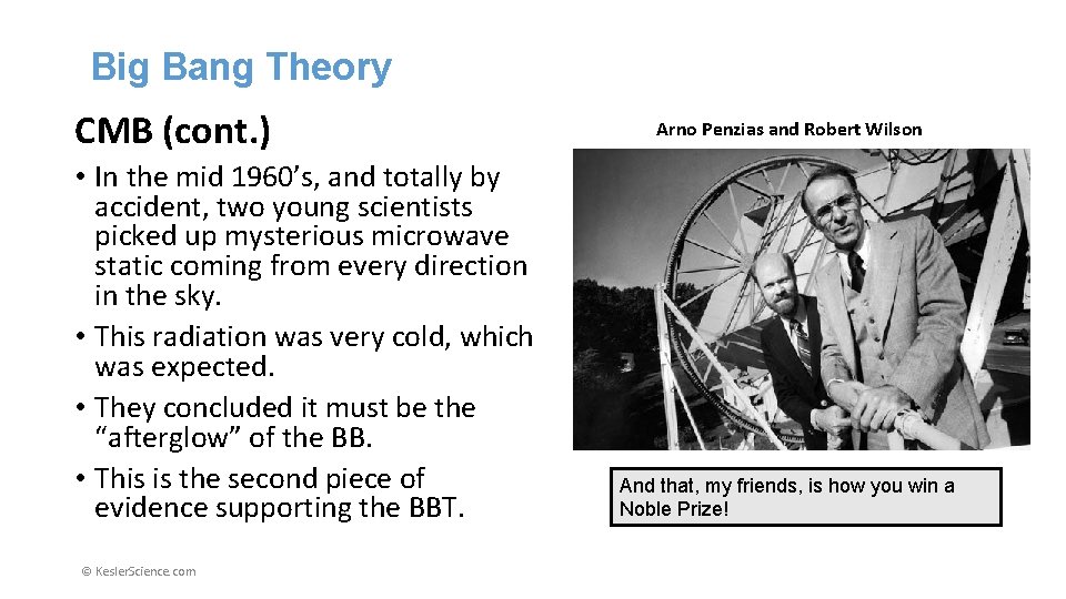 Big Bang Theory CMB (cont. ) • In the mid 1960’s, and totally by