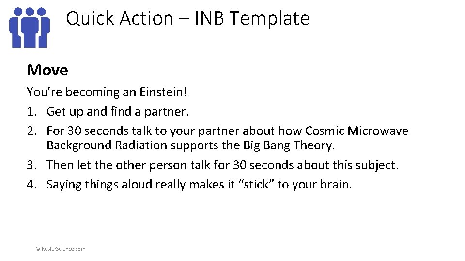 Quick Action – INB Template Move You’re becoming an Einstein! 1. Get up and