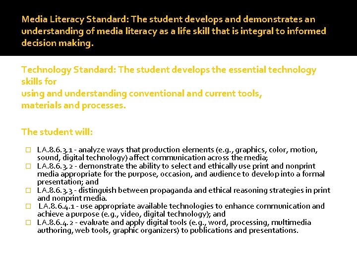 Media Literacy Standard: The student develops and demonstrates an understanding of media literacy as