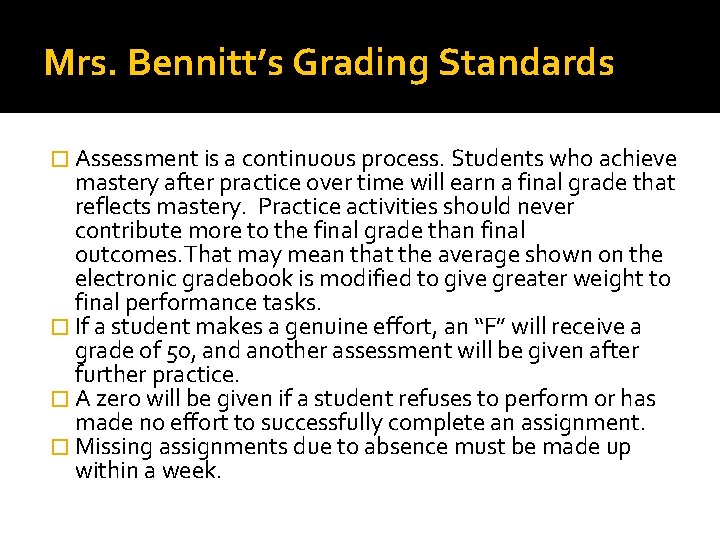 Mrs. Bennitt’s Grading Standards � Assessment is a continuous process. Students who achieve mastery