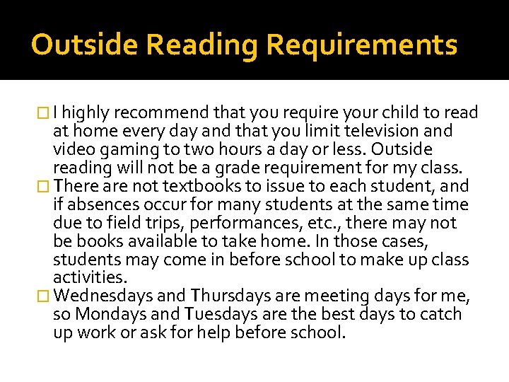 Outside Reading Requirements � I highly recommend that you require your child to read
