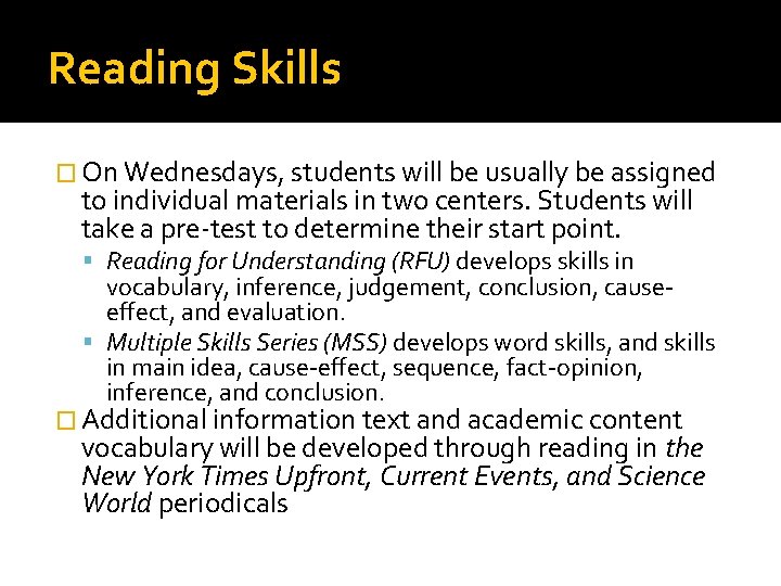 Reading Skills � On Wednesdays, students will be usually be assigned to individual materials
