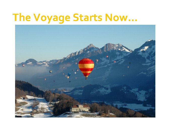 The Voyage Starts Now… 