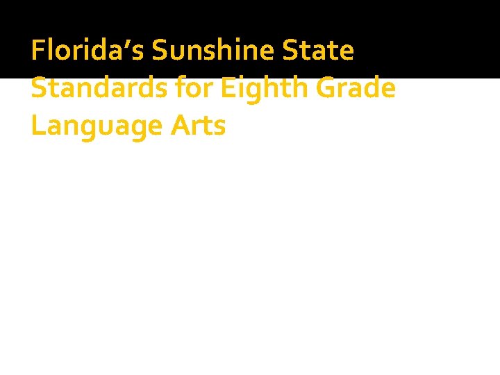 Florida’s Sunshine State Standards for Eighth Grade Language Arts 
