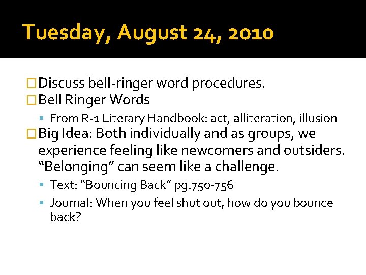 Tuesday, August 24, 2010 �Discuss bell-ringer word procedures. �Bell Ringer Words From R-1 Literary