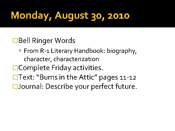 Monday, August 30, 2010 �Bell Ringer Words From R-1 Literary Handbook: biography, character, characterization