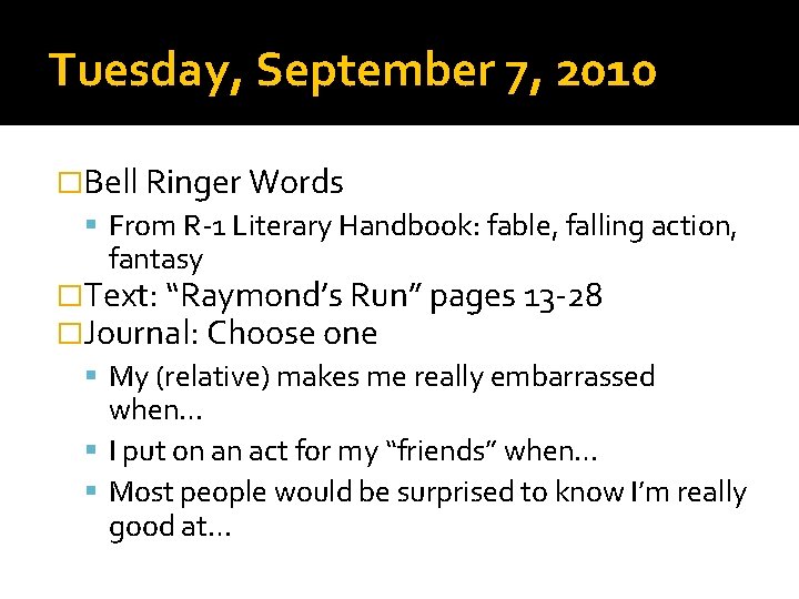 Tuesday, September 7, 2010 �Bell Ringer Words From R-1 Literary Handbook: fable, falling action,