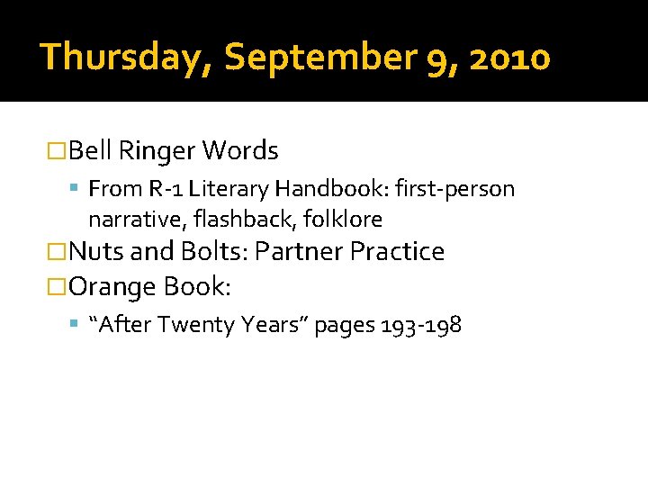 Thursday, September 9, 2010 �Bell Ringer Words From R-1 Literary Handbook: first-person narrative, flashback,