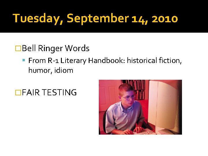 Tuesday, September 14, 2010 �Bell Ringer Words From R-1 Literary Handbook: historical fiction, humor,