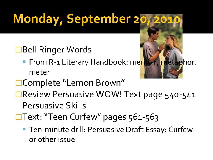 Monday, September 20, 2010 �Bell Ringer Words From R-1 Literary Handbook: memoir, metaphor, meter