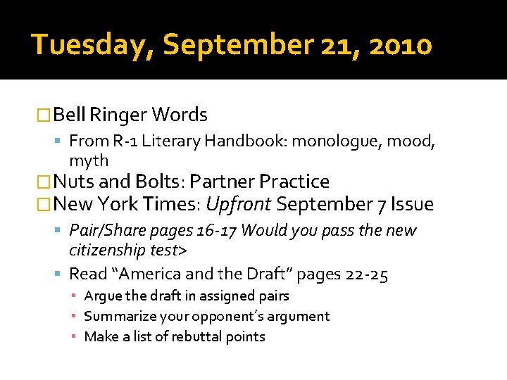 Tuesday, September 21, 2010 �Bell Ringer Words From R-1 Literary Handbook: monologue, mood, myth