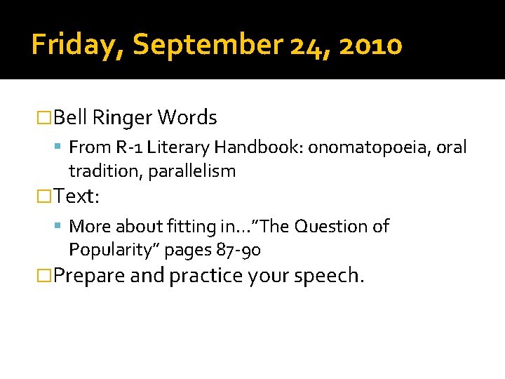 Friday, September 24, 2010 �Bell Ringer Words From R-1 Literary Handbook: onomatopoeia, oral tradition,