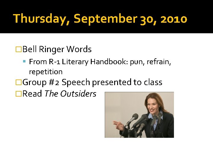 Thursday, September 30, 2010 �Bell Ringer Words From R-1 Literary Handbook: pun, refrain, repetition