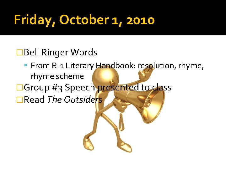 Friday, October 1, 2010 �Bell Ringer Words From R-1 Literary Handbook: resolution, rhyme, rhyme