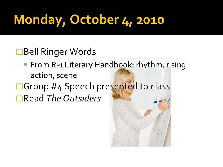 Monday, October 4, 2010 �Bell Ringer Words From R-1 Literary Handbook: rhythm, rising action,