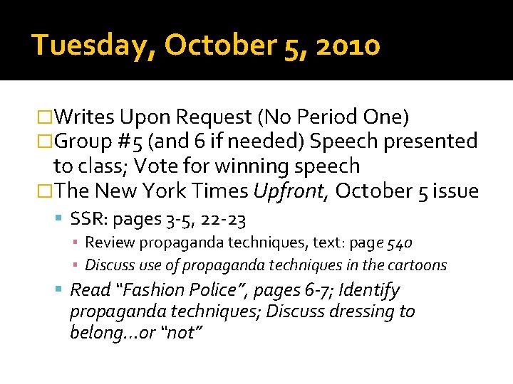 Tuesday, October 5, 2010 �Writes Upon Request (No Period One) �Group #5 (and 6