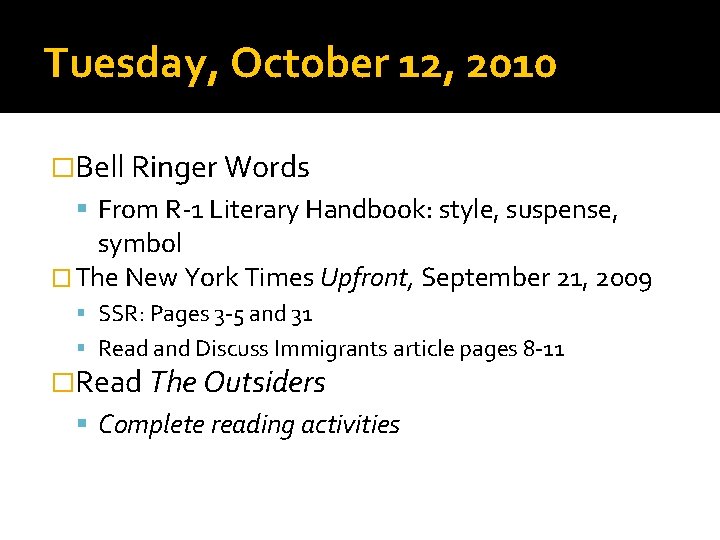 Tuesday, October 12, 2010 �Bell Ringer Words From R-1 Literary Handbook: style, suspense, symbol