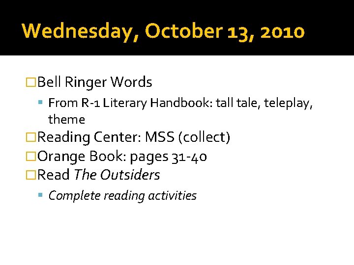 Wednesday, October 13, 2010 �Bell Ringer Words From R-1 Literary Handbook: tall tale, teleplay,