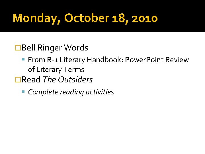 Monday, October 18, 2010 �Bell Ringer Words From R-1 Literary Handbook: Power. Point Review