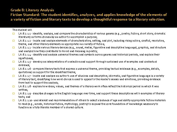 Grade 8: Literary Analysis Fiction Standard: The student identifies, analyzes, and applies knowledge of