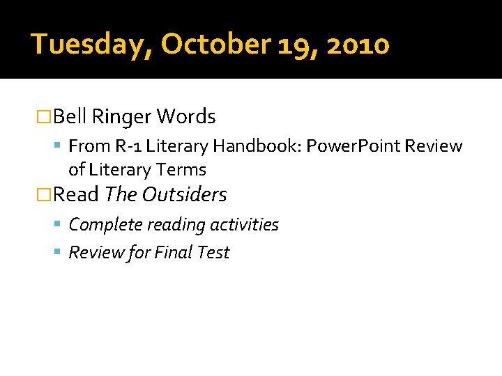 Tuesday, October 19, 2010 �Bell Ringer Words From R-1 Literary Handbook: Power. Point Review