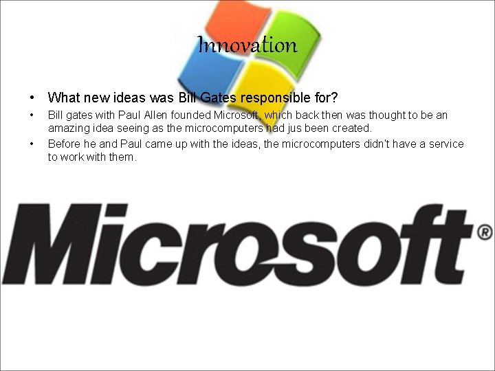 Innovation • What new ideas was Bill Gates responsible for? • • Bill gates